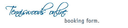 Tenniswoods online booking form Tenniswoods online booking form